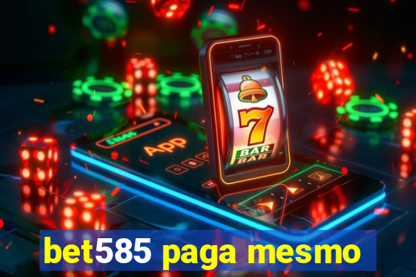 bet585 paga mesmo